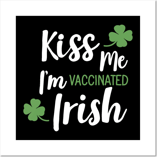 Kiss me i am vaccinated Irish Wall Art by valentinahramov